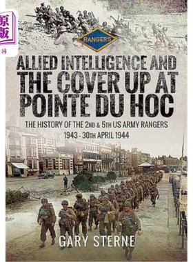 海外直订Allied Intelligence and the Cover Up at Pointe Du Hoc: The History of the 2nd &  盟军情报和在杜霍克角的掩盖
