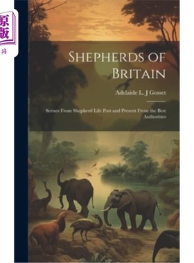 海外直订Shepherds of Britain; Scenes From Shepherd Life Past and Present From the Best A 英国的牧羊人；从牧羊人生活