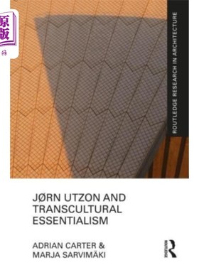 海外直订Jorn Utzon and Transcultural Essentialism 乔恩·伍重与跨文化本质主义