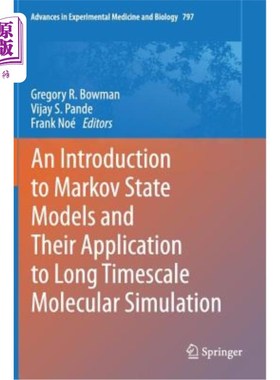 海外直订An Introduction to Markov State Models and Their Application to Long Timescale M 马尔可夫状态模型及其在长时