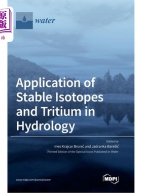海外直订Application of Stable Isotopes and Tritium in Hydrology 稳定同位素和氚在水文中的应用