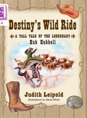 海外直订Destiny's Wild Ride, a Tall Tale of the Legendary Hub Hubbell 命运的狂野之旅，传说中的哈贝尔