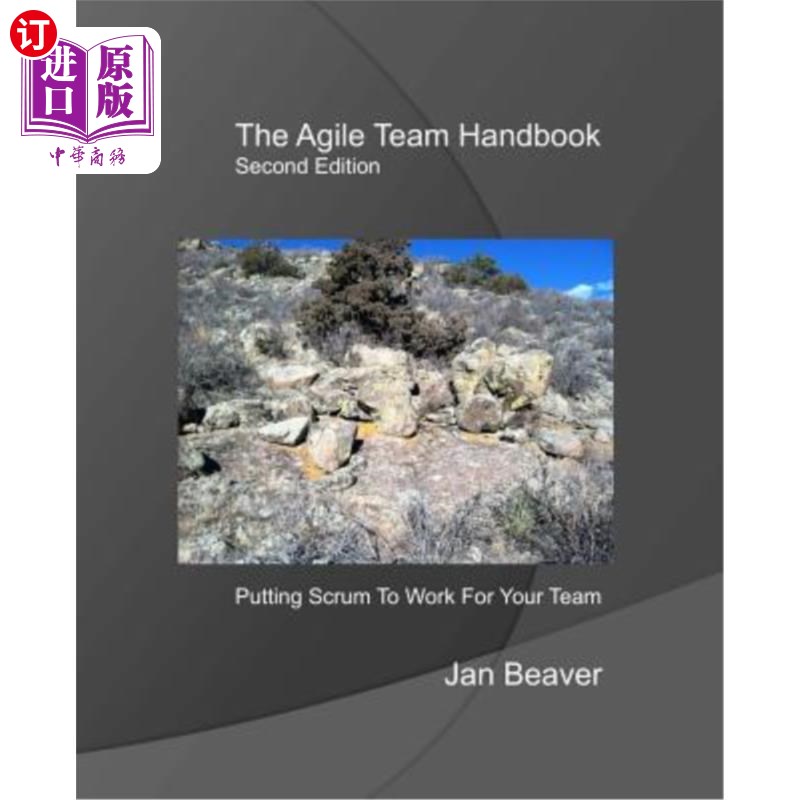 海外直订The Agile Team Handbook, 2nd Edition: Putting Scrum To Work For Your Team 敏捷团队手册，第二版：让Scrum为你