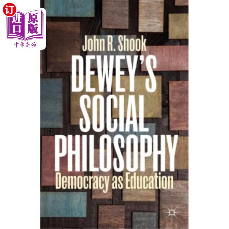 海外直订Dewey's Social Philosophy: Democracy as Education 杜威的社会哲学:作为教育的民主