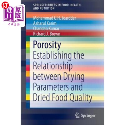 海外直订Porosity: Establishing the Relationship Between Drying Parameters and Dried Food 孔隙度：建立干燥参数和干燥