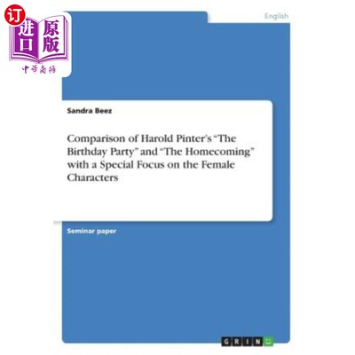 海外直订Comparison of Harold Pinter's The Birthday Party and The Homecoming with a Speci 哈罗德·品特的《生日派对》