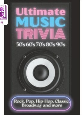 海外直订医药图书Ultimate Music Trivia for Adults: Rock, Pop, Hip-Hop, Classic, Broadway and More 成人终极音乐琐事：