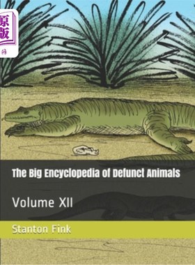 海外直订The Big Encyclopedia of Defunct Animals: Volume XII 灭绝动物大百科全书:第十二卷