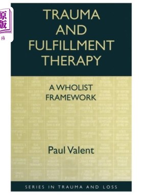 海外直订Trauma and Fulfillment Therapy: A Wholist Framew... 创伤与满足治疗：一个整体框架