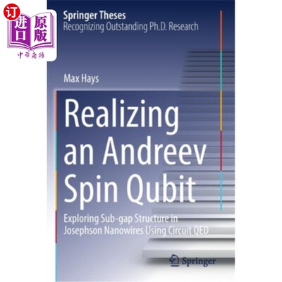 海外直订Realizing an Andreev Spin Qubit: Exploring Sub-Gap Structure in Josephson Nanowi 实现Andreev自