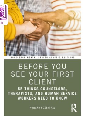 海外直订医药图书Before You See Your First Client: 55 Things Counselors, Therapists, and Human Se 在你见到你的第1个