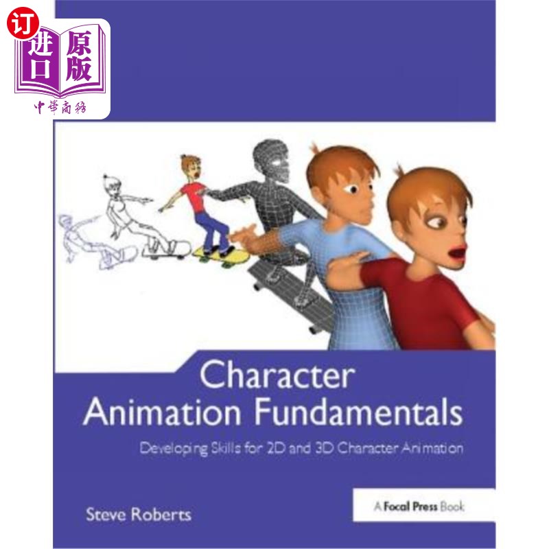 海外直订Character Animation Fundamentals: Developing Skills for 2D and 3D Character Anim 角色动画基础:开发2D和3D角