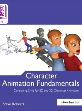 海外直订Character Animation Fundamentals: Developing Skills for 2D and 3D Character Anim 角色动画基础:开发2D和3D角