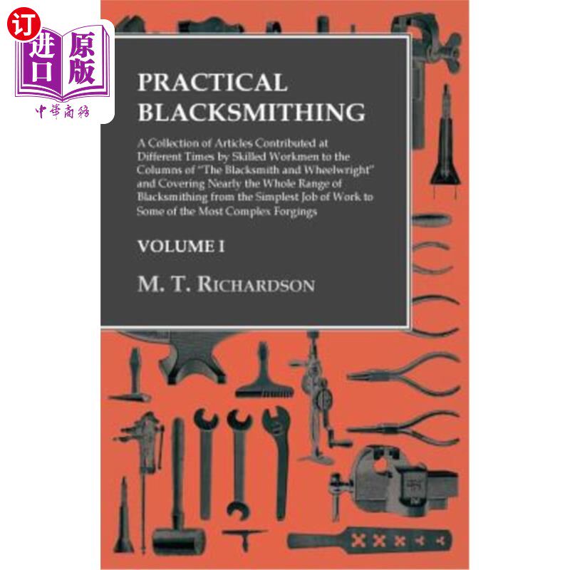 海外直订Practical Blacksmithing - A Collection of Articles Contributed at Different Time 实用铁匠——熟练工人在不同