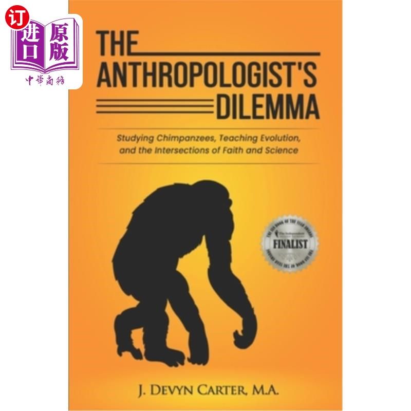海外直订The Anthropologist's Dilemma: Studying Chimpanzees, Teaching Evolution, and the  人类学家的困境:研究黑猩猩