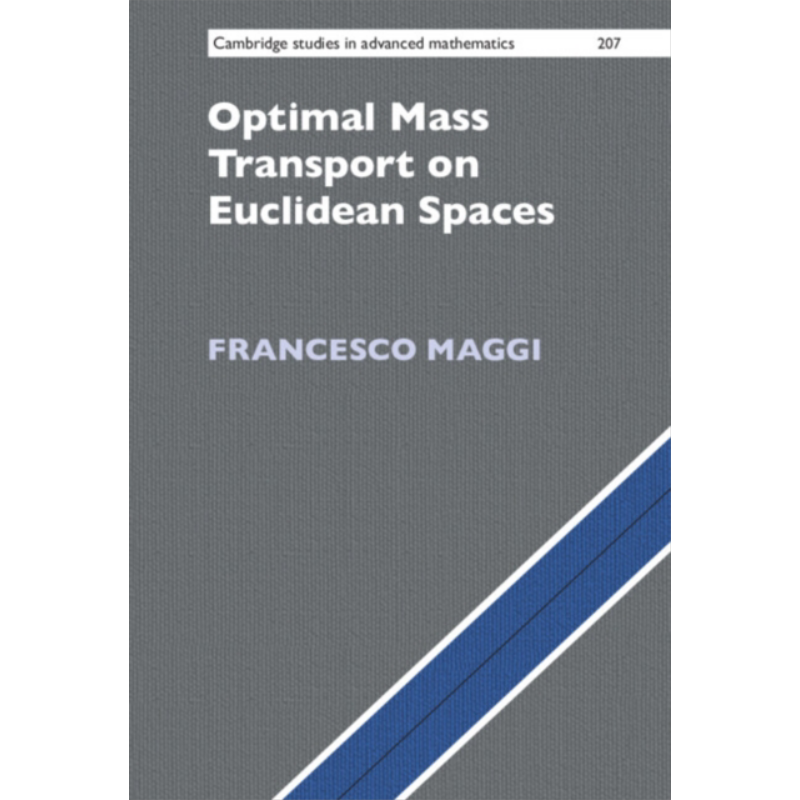 弗朗切斯科 马吉 欧基里得空间上的至佳质量传输 英文原版 Optimal Mass Transport on Euclidean Spaces【中商原版】