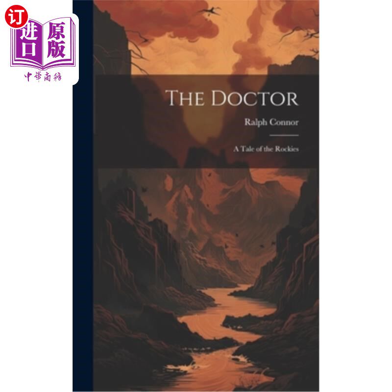 海外直订The Doctor: A Tale of the Rockies 《博士：落基山脉的故事