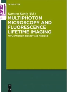 海外直订Multiphoton Microscopy and Fluorescence Lifetime Imaging: Applications in Biolog 多光子显微镜和荧光寿命成像