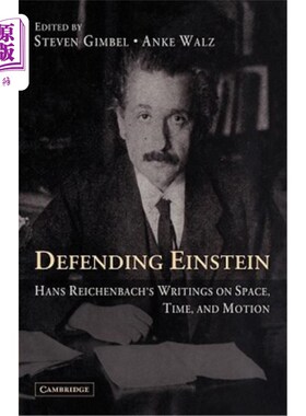 海外直订Defending Einstein: Hans Reichenbach's Writings on Space, Time and Motion 为爱因斯坦辩护:汉斯·莱辛巴赫关于