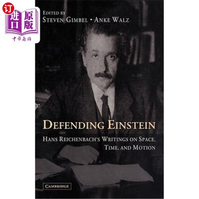 海外直订Defending Einstein: Hans Reichenbach's Writings on Space, Time and Motion 为爱因斯坦辩护:汉斯·莱辛巴赫关于