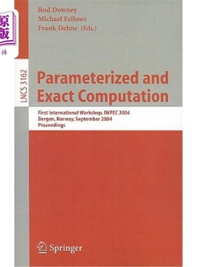 海外直订Parameterized and Exact Computation: First International Workshop, IWPEC 2004, B 参数化和精确计算：第一届国
