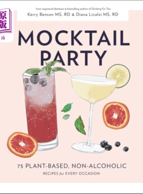 海外直订Mocktail Party: 75 Plant-Based, Non-Alcoholic Mocktail Recipes for Every Occasio