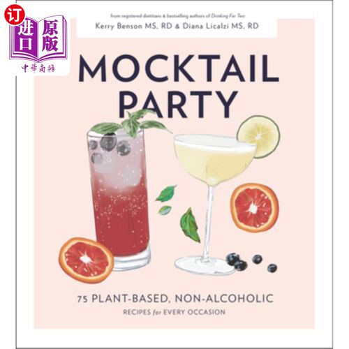 海外直订Mocktail Party: 75 Plant-Based, Non-Alcoholic Mocktail Recipes for Every Occasio