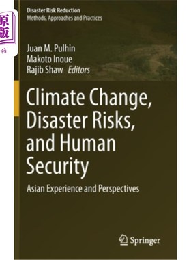海外直订Climate Change, Disaster Risks, and Human Security: Asian Experience and Perspec 气候变化、灾害风险与人类安
