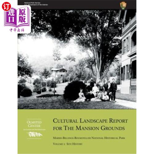 海外直订Cultural Landscape Report for the Mansion Grounds: Marsh-Billings-Rockefeller Na 豪宅场地的文化景观报告：沼