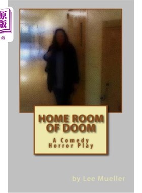 海外直订Home Room Of Doom: A Comedy Horror Play 厄运之家：一部喜剧恐怖剧