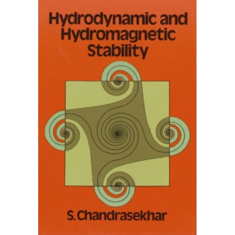 钱德拉塞卡 流体和磁流体力学稳定性 英文原版 Hydrodynamic and Hydromagnetic Stability S Chandrasekhar 物理学【中商原?