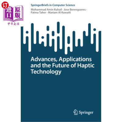 海外直订Advances, Applications and the Future of Haptic Technology 触觉技术的进展、应用和未来