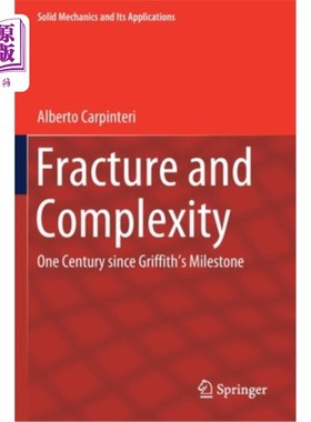 海外直订Fracture & Complexity: One Century Since Griffith's Milestone 断裂与复杂性:格里菲斯里程碑的一个世纪
