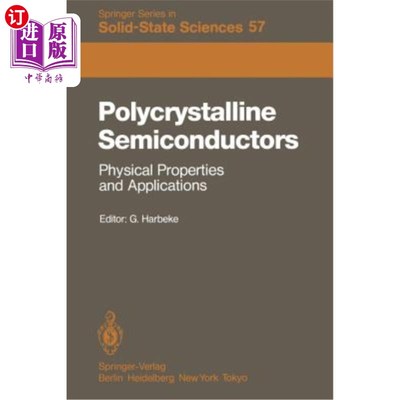 海外直订Polycrystalline Semiconductors: Physical Properties and Applications: Proceeding 多晶半导体：物理性质与应用