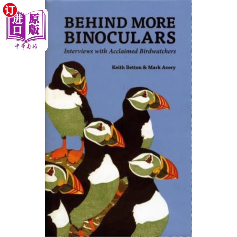 海外直订Behind More Binoculars: Interviews with Acclaimed Birdwatchers 更多双筒望远镜的背后:采访著名的观鸟者