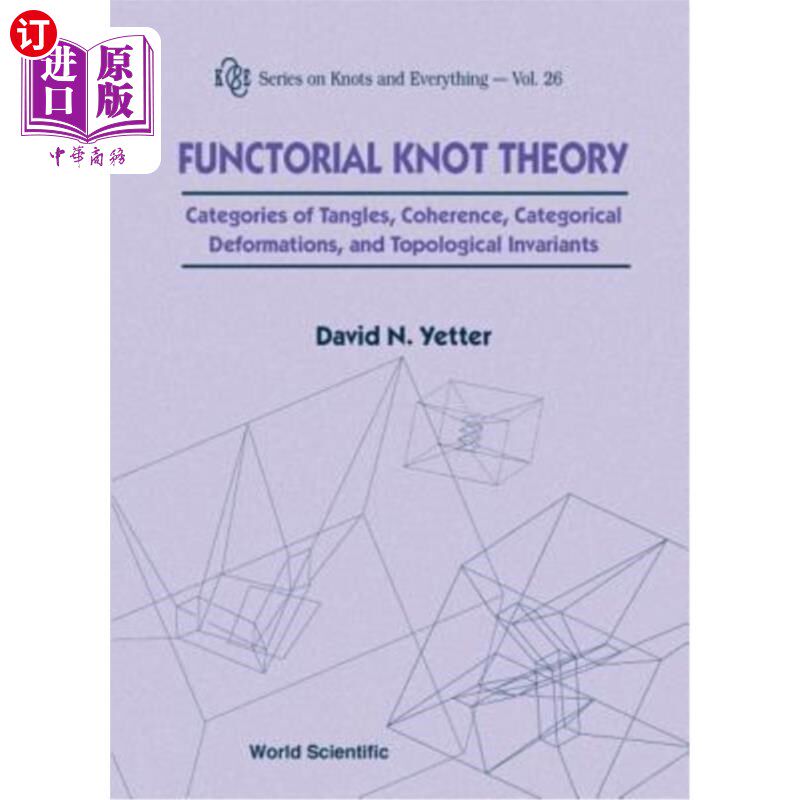 海外直订Functorial Knot Theory: Categories of Tangles, Coherence, Categorical Deformatio 函数结理论：缠结范畴、相干