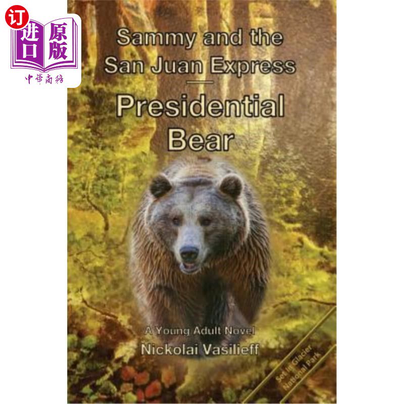 海外直订Sammy and the San Juan Express: Presidential Bear Sammy和圣胡安快车:总统熊