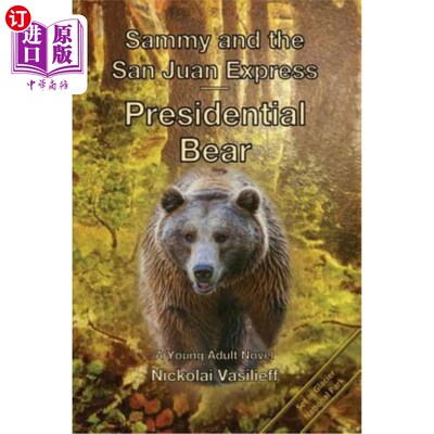 海外直订Sammy and the San Juan Express: Presidential Bear Sammy和圣胡安快车:总统熊