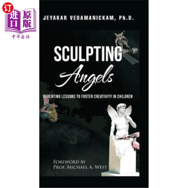 海外直订Sculpting Angels: Parenting Lessons to Foster Creativity in Children 塑造天使:培养孩子创造力的育儿课程