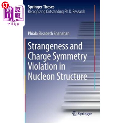 海外直订Strangeness and Charge Symmetry Violation in Nucleon Structure 核子结构中的奇异性与电荷对称性破坏