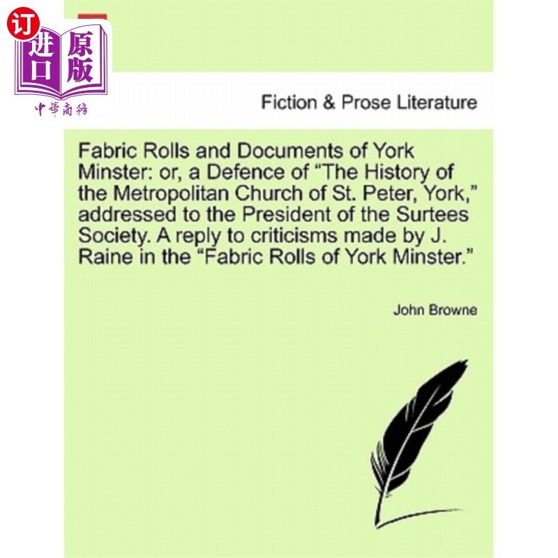 海外直订Fabric Rolls and Documents of York Minster: Or, a Defence of 