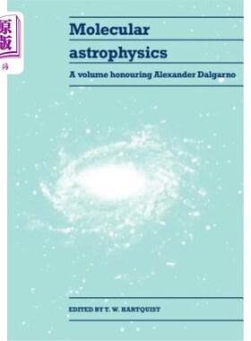 海外直订Molecular Astrophysics: A Volume Honouring Alexander Dalgarno 分子天体物理学：纪念亚历山大·达尔加诺的一本书