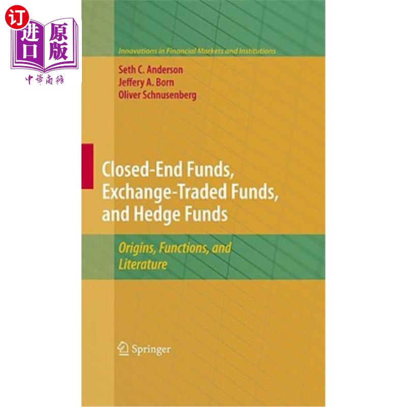 海外直订Closed-End Funds, Exchange-Traded Funds, and Hedge Funds: Origins, Functions, an 封闭式基金，交易所交易基金
