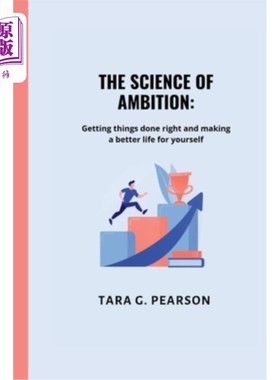海外直订The Science of Ambition: Getting things done right and making a better life for  野心的科学:把事情做好，为