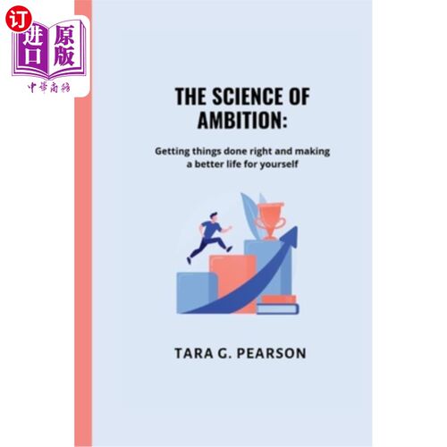海外直订The Science of Ambition: Getting things done right and making a better life for  野心的科学:把事情做好，为