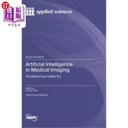海外直订Artificial Intelligence in Medical Imaging: The Beginning of a New Era 人工智能在医学成像：一个新时代的开始