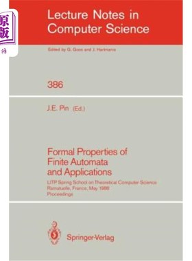 海外直订Formal Properties of Finite Automata and Applications: Litp Spring School on The 有限自动机的形式性质及其应