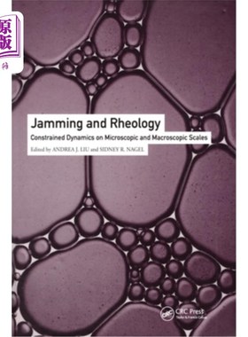 海外直订Jamming and Rheology: Constrained Dynamics on Microscopic and Macroscopic Scales 干扰和流变:微观和宏观尺度