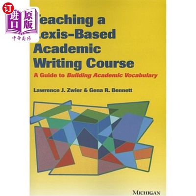 海外直订Teaching a Lexis-Based Academic Writing Course: A Guide to Building Academic Voc 以词汇为基础的学术写作课程