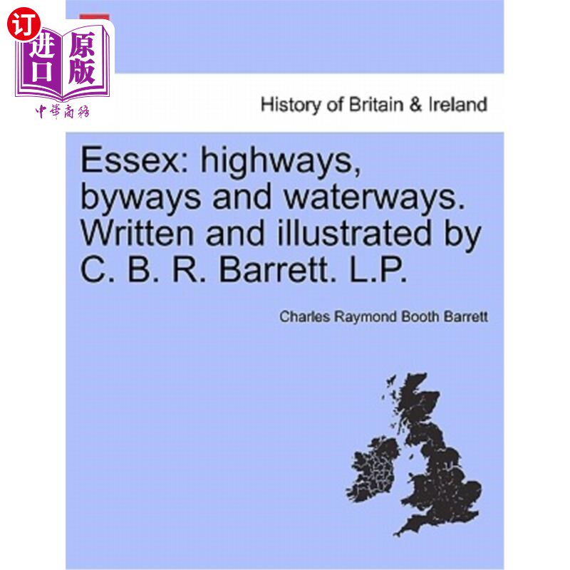 海外直订Essex: Highways, Byways and Waterways. Written and Illustrated by C. B. R. Barre 埃塞克斯:公路，小路和水路